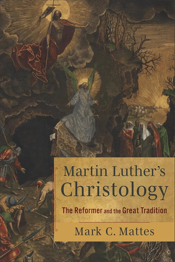 Martin Luther's Christology by Mark C. Mattes